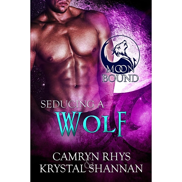 Seducing A Wolf (Moonbound Wolves, #4) / Moonbound Wolves, Krystal Shannan