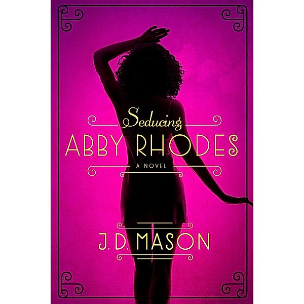 Seducing Abby Rhodes / Blink, Texas Trilogy Bd.2, J. D. Mason