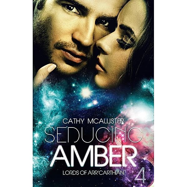 Seducing Amber (Lords of Arr'Carthian 4), Cathy McAllister