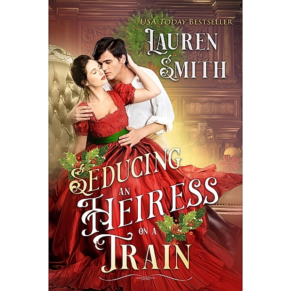 Seducing an Heiress on a Train (Miracle Express, #4) / Miracle Express, Lauren Smith, Miracle Express