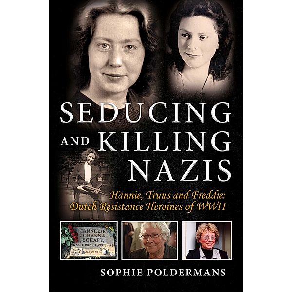 Seducing and Killing Nazis, Sophie Poldermans