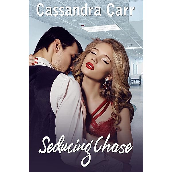 Seducing Chase, Cassandra Carr