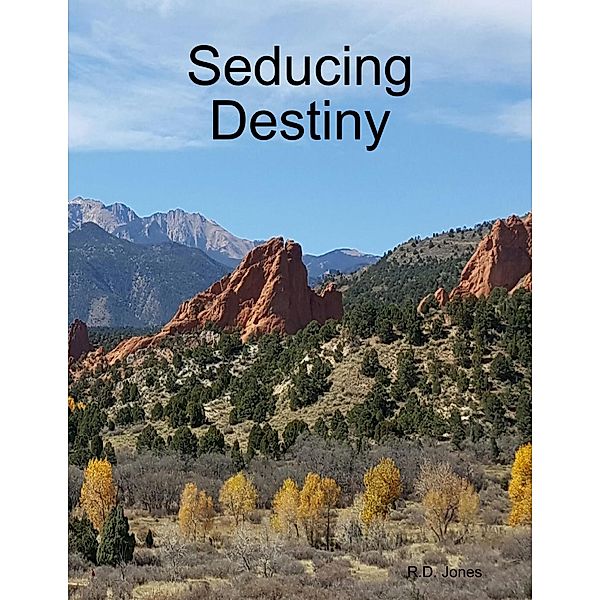 Seducing Destiny, R. D. Jones