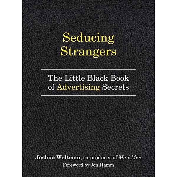 Seducing Strangers, Josh Weltman