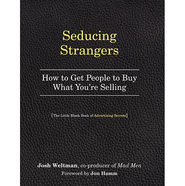 Seducing Strangers, Josh Weltman