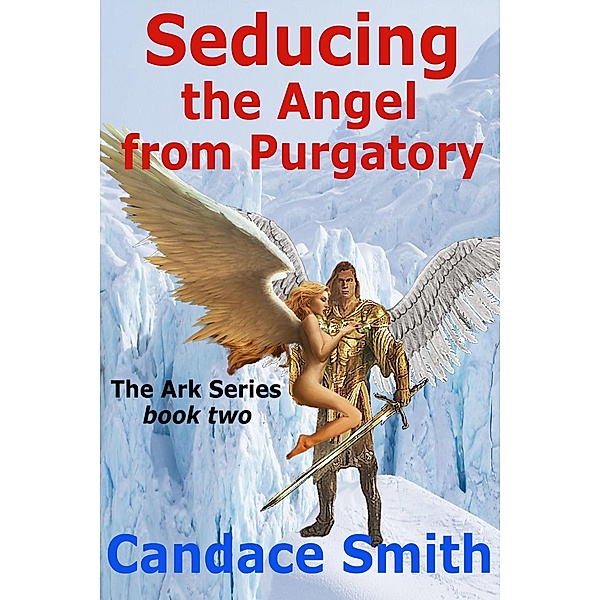 Seducing the Angel from Purgatory, Candace Smith
