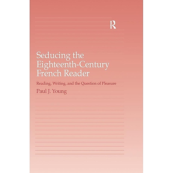Seducing the Eighteenth-Century French Reader, Paul J. Young