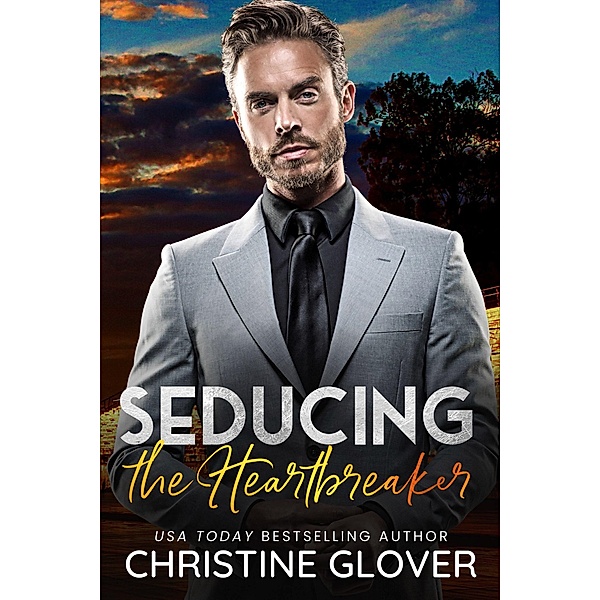 Seducing the Heartbreaker: Book 2 (Hollywood Heartbreakers, #2) / Hollywood Heartbreakers, Christine Glover