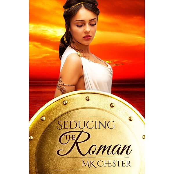 Seducing the Roman, M. K. Chester