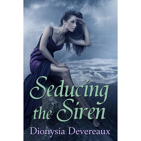Seducing the Siren (Mated Myths, #1) / Mated Myths, Dionysia Devereaux