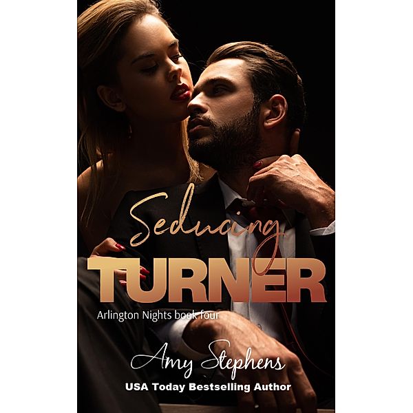 Seducing Turner (Arlington Nights, #4) / Arlington Nights, Amy Stephens