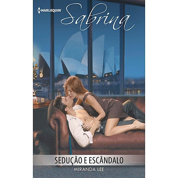 Sedução e escândalo / Sabrina Bd.1064, Miranda Lee