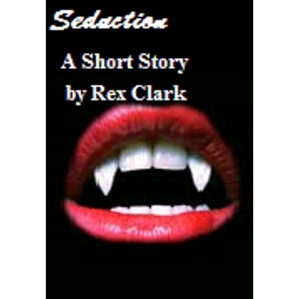 Seduction, Rex Clark