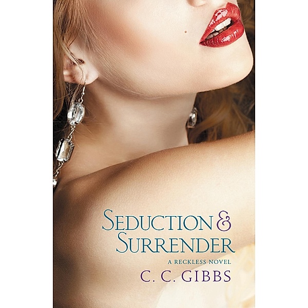 Seduction and Surrender / Reckless Bd.2, C. C. Gibbs