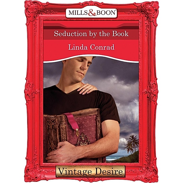 Seduction by the Book (Mills & Boon Desire) (The Gypsy Inheritance, Book 1) / Mills & Boon Desire, Linda Conrad