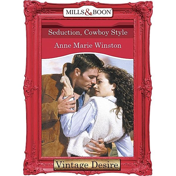 Seduction, Cowboy Style (Mills & Boon Desire) / Mills & Boon Desire, Anne Marie Winston