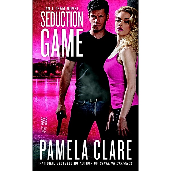 Seduction Game / An I-Team Novel Bd.7, Pamela Clare