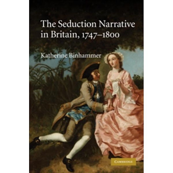 Seduction Narrative in Britain, 1747-1800, Katherine Binhammer