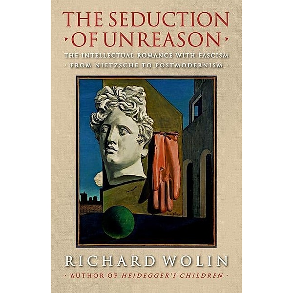 Seduction of Unreason, Richard Wolin