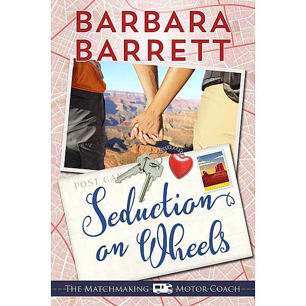 Seduction on Wheels (The Matching Making Motor Coach, #2) / The Matching Making Motor Coach, Barbara Barrett