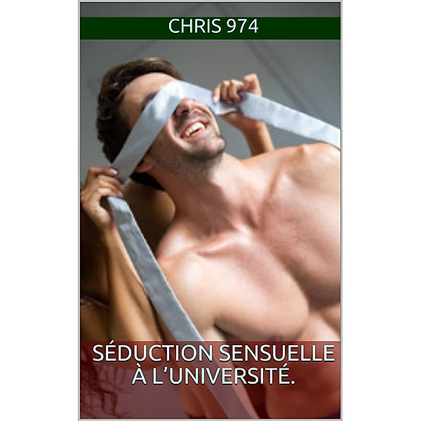Séduction sensuelle à l'université., Chris