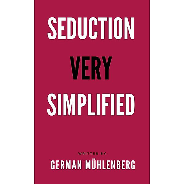 Seduction Very Simplified, German Muhlenberg
