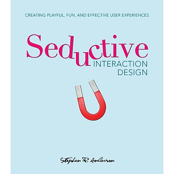 Seductive Interaction Design / Voices That Matter, Stephen P. Anderson