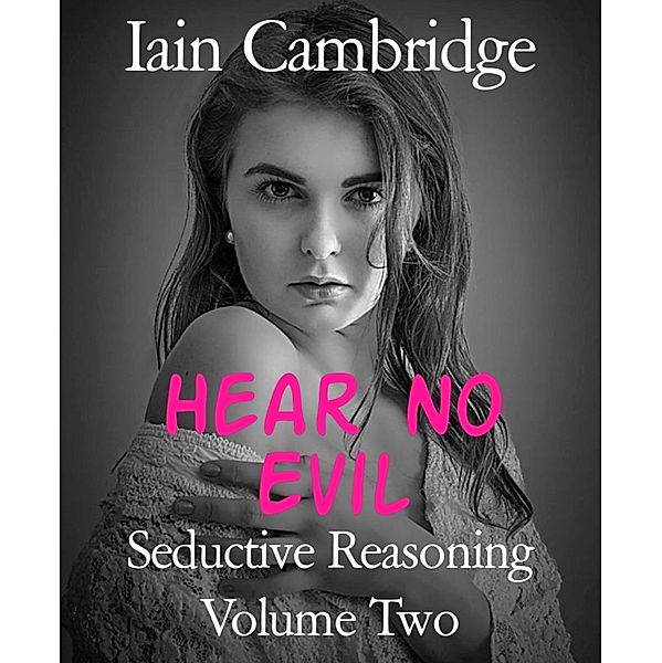Seductive Reasoning Volume Two, Iain Cambridge