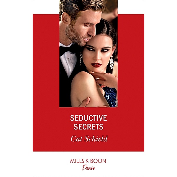 Seductive Secrets (Mills & Boon Desire) (Sweet Tea and Scandal, Book 4) / Mills & Boon Desire, Cat Schield