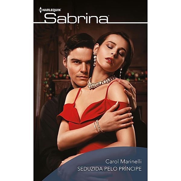 Seduzida pelo príncipe / SABRINA Bd.1876, Carol Marinelli