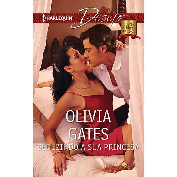 Seduzindo a sua princesa / Desejo Bd.1281, Olivia Gates