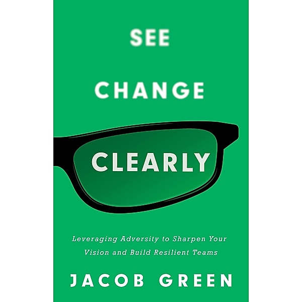 See Change Clearly, Jacob Green
