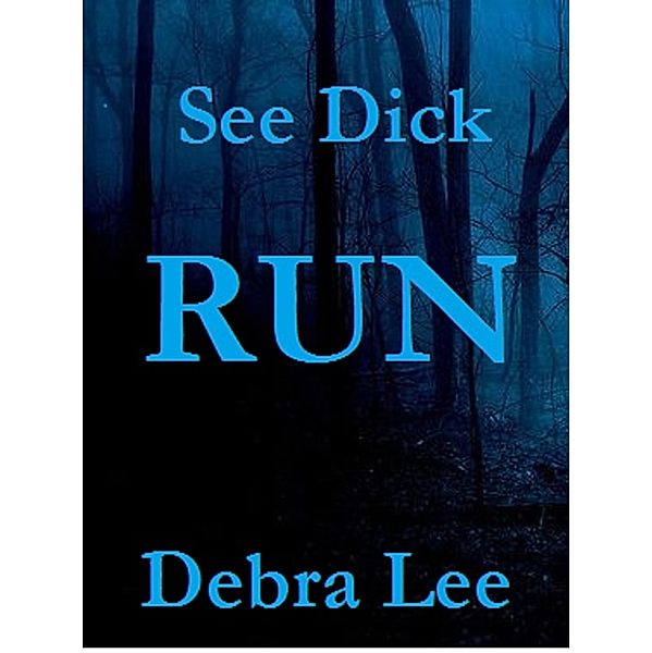 See Dick Run, Debra Lee