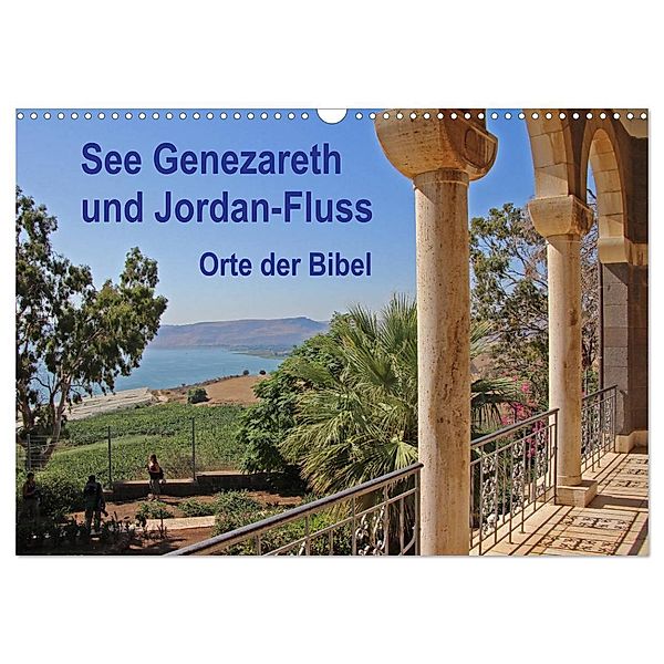 See Genezareth und Jordan-Fluss. Orte der Bibel (Wandkalender 2024 DIN A3 quer), CALVENDO Monatskalender, Hans-Georg Vorndran