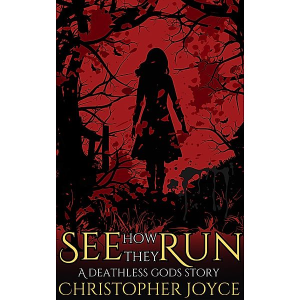 See How They Run: A Deathless Gods Story, Christopher Joyce