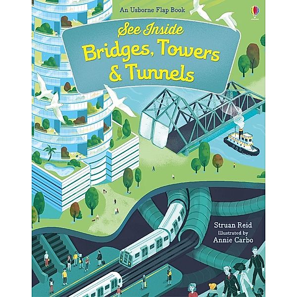 See Inside Bridges, Towers and Tunnels, Struan Reid