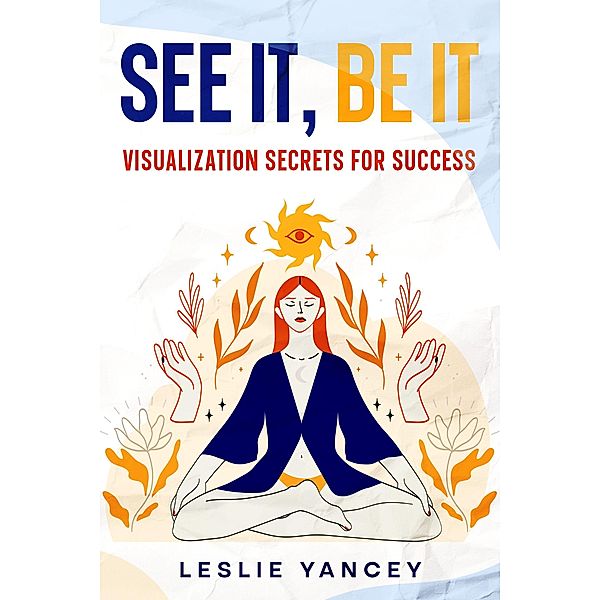 See It, Be It / Brain Scaping Bd.5, Leslie Yancey