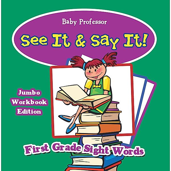 See It & Say It! Jumbo Workbook Edition | First Grade Sight Words / Baby Professor, Baby