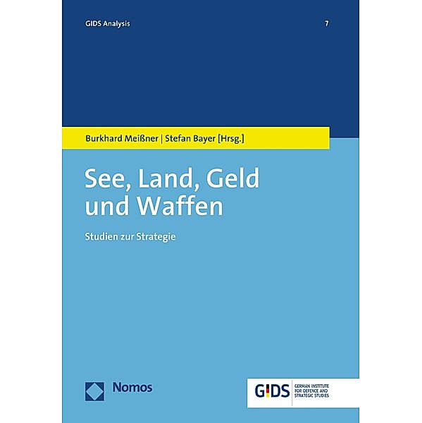 See, Land, Geld und Waffen / GIDS Analysis Bd.7