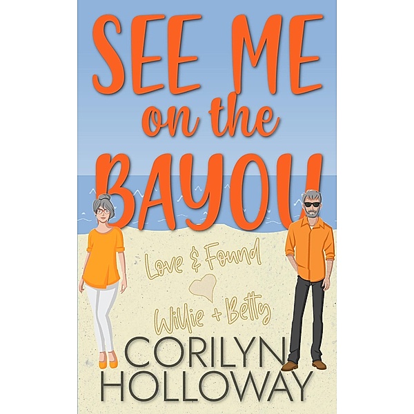 See Me on the Bayou (Love & Found) / Love & Found, Corilyn Holloway