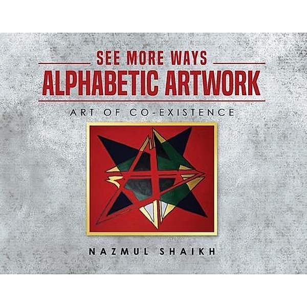 See More Ways Alphabetic Artwork: / Nazmul Shaikh, Nazmul Shaikh