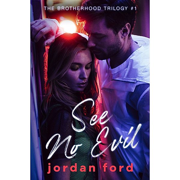 See No Evil (Brotherhood Trilogy, #1) / Brotherhood Trilogy, Jordan Ford