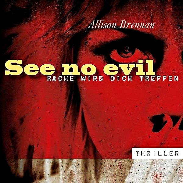 See no evil - Rache wird dich treffen, 11 Audio-CDs, Allison Brennan