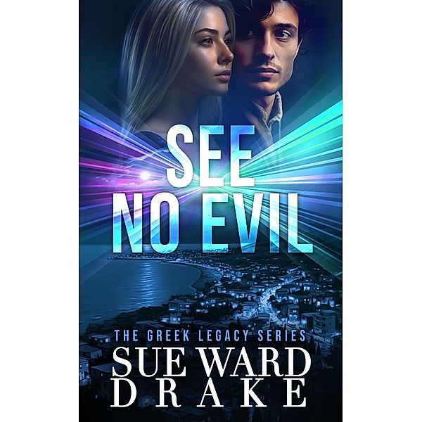 See No Evil (The Greek Legacy, #2) / The Greek Legacy, Sue Ward Drake