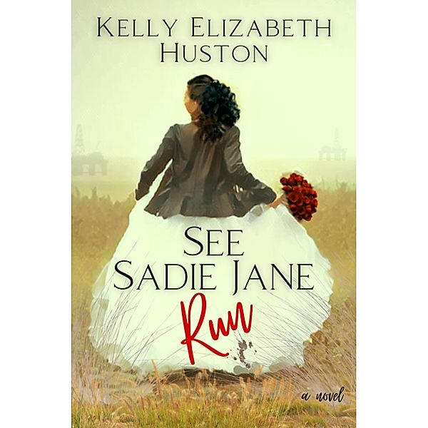 See Sadie Jane Run (Found Families, #4) / Found Families, Kelly Elizabeth Huston