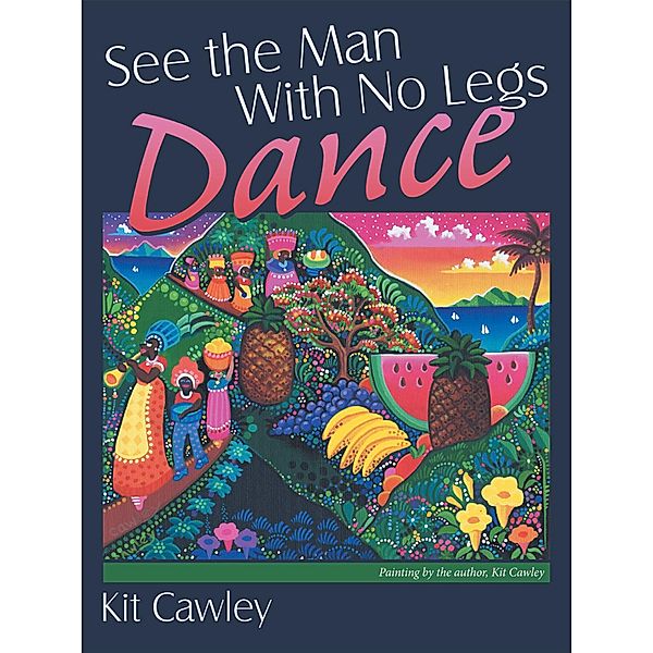 See the Man with No Legs Dance, Kit Cawley