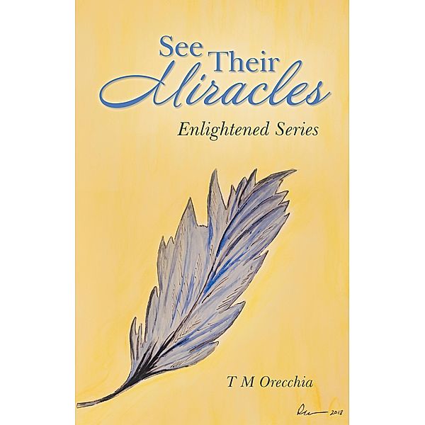 See Their Miracles, T M Orecchia