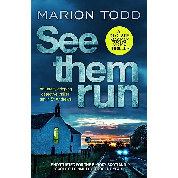 See Them Run / Detective Clare Mackay Bd.1, Marion Todd