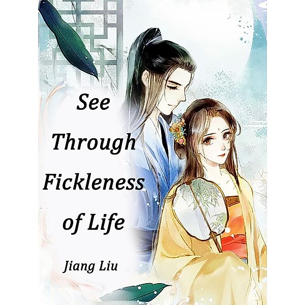 See Through Fickleness of Life, Jiang Liu