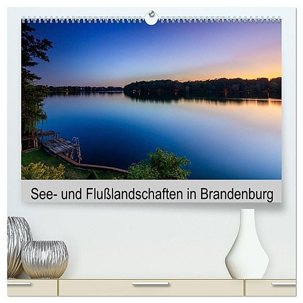 See- und Flusslandschaften in Brandenburg (hochwertiger Premium Wandkalender 2024 DIN A2 quer), Kunstdruck in Hochglanz, Thomas Jahnke